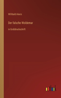 Der falsche Woldemar: in Großdruckschrift