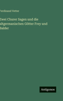 Zwei Churer Sagen und die altgermanischen Götter Frey und Balder