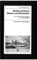 Mexiko Zwischen Reform Und Revolution.