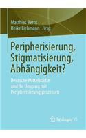 Peripherisierung, Stigmatisierung, Abhängigkeit?