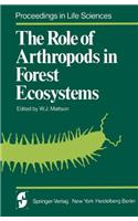 The Role of Arthropods in Forest Ecosystems: (Proceedings in Life Sciences)