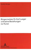 Buergermeister Dr. Karl Lueger Und Seine Beziehungen Zur Kunst