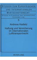 Haftung Und Versicherung Im Internationalen Lufttransportrecht