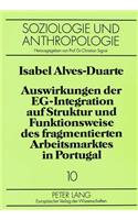Auswirkungen Der Eg-Integration Auf Struktur Und Funktionsweise Des Fragmentierten Arbeitsmarktes in Portugal