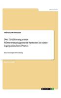 Die Einführung eines Wissensmanagement-Systems in einer logopädischen Praxis: Eine Konzeptentwicklung(German)