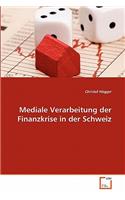 Mediale Verarbeitung der Finanzkrise in der Schweiz