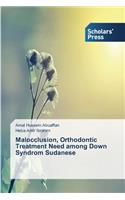 Malocclusion, Orthodontic Treatment Need among Down Syndrom Sudanese