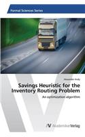 Savings Heuristic for the Inventory Routing Problem