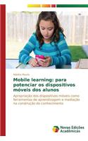Mobile learning: para potenciar os dispositivos móveis dos alunos