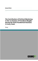 The Contribution of Political Marketing in the re-election of President Gbagbo during the 2010 Presidential Elactions in Ivory Coast