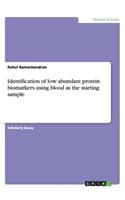 Identification of low abundant protein biomarkers using blood as the starting sample