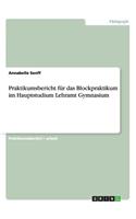 Praktikumsbericht für das Blockpraktikum im Hauptstudium Lehramt Gymnasium