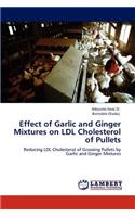 Effect of Garlic and Ginger Mixtures on LDL Cholesterol of Pullets