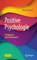 Positive Psychologie - Erfolgsgarant oder Schönmalerei?