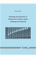 Rheology and Dynamics of Simple and Complex Liquids in Mesoporous Matrices