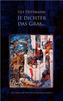 Je dichter das Gras ...: Das Leben des Westgotenkönigs Alarich