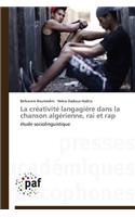 La Créativité Langagière Dans La Chanson Algérienne, Rai Et Rap: (Omn.Pres.Franc.)