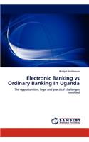 Electronic Banking vs Ordinary Banking In Uganda