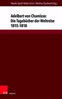 Adelbert Von Chamisso: Die Tagebucher Der Weltreise 1815-1818