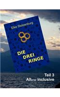 drei Ringe - Teil 3: Allerlei inclusive