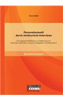 Personalauswahl durch strukturierte Interviews