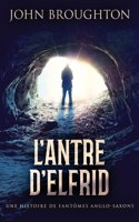 L'Antre D'Elfrid - Une Histoire De Fantômes Anglo-Saxons: (1 Mystères de Jake Conley)