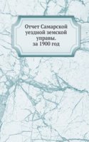 Otchet Samarskoj uezdnoj zemskoj upravy. za 1900 god