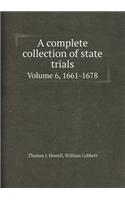 A Complete Collection of State Trials Volume 6, 1661-1678: (English)