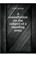 A Consultation on the Subject of a Standing Army