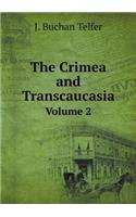 The Crimea and Transcaucasia Volume 2