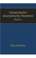 Gesammelte Dramatische Bluetten Band 2