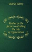 Studies on the factors controlling the rate of regeneration