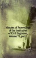 Minutes of Proceedings of the Institution of Civil Engineers, Volume 75, part 1