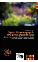 Digital Mammographic Imaging Screening Trial