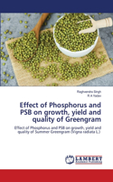 Effect of Phosphorus and PSB on growth, yield and quality of Greengram