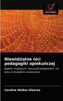 Niewidzialne nici pedagogiki opiekuńczej