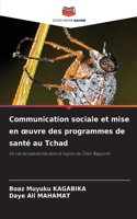 Communication sociale et mise en oeuvre des programmes de santé au Tchad