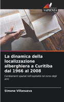 La dinamica della localizzazione alberghiera a Curitiba dal 1966 al 2008