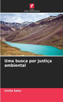 Uma busca por justiça ambiental