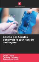 Gestão dos tecidos gengivais e técnicas de moldagem