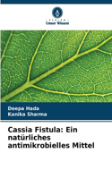 Cassia Fistula: Ein natürliches antimikrobielles Mittel