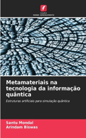 Metamateriais na tecnologia da informação quântica
