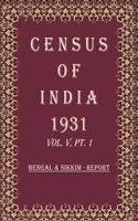 Census of India 1931: Bengal & Sikkim - Tables Volume Book 9 Vol. V, Pt. 2 [Hardcover]