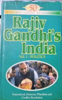 Rajiv Gandhi's India: a Golden Jubilee Retrospective: Politics Vol 1