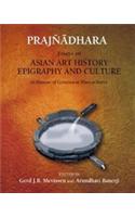 Prajnadhara: Essays on Asian Art, History, Epigraphy and Culture: in Honour of Gouriswar Bhattacharya, 2 vols