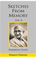 Sketches from Memory : Remembering Gandhi : Vol. II