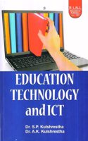 Education Technology and ICT by Dr. S.P. Kulshrestha, Dr. A.K. Kulshrestha