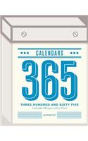 Three Hundred and Sixty Five (365) Calendars