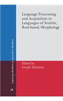 Language Processing and Acquisition in Languages of Semitic, Root-Based, Morphology