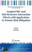 Coupled Site and Soil-Structure Interaction Effects with Application to Seismic Risk Mitigation
